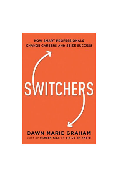 Amacom Books Switchers: How Smart Professionals Change Careers -- And Seize S...