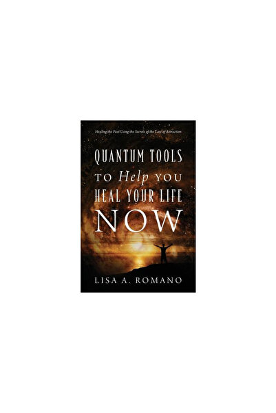 Oxford Univ Pr Quantum Tools to Help You Heal Your Life Now: Healing the Past...