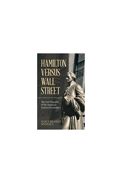 Iuniverse Inc Hamilton versus Wall Street: Principiile de bază ale sistemului...