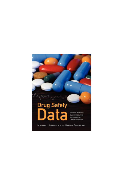 Jones & Bartlett Publ Inc Drug Safety Data: How to Analyze, Summarize and Interpret to Determine Risk