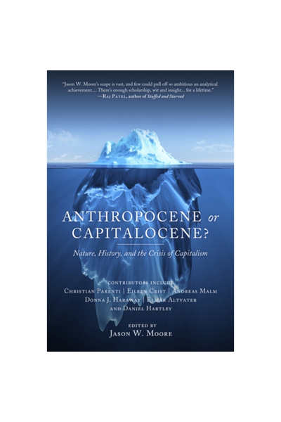 Pm Pr Anthropocene or Capitalocene?: Nature, History, and the Crisis of Capit...