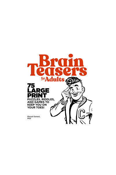 Rockridge Pr Brain Teasers for Adults: 75 Large Print Puzzles, Riddles, and Games to Keep You on Your Toes