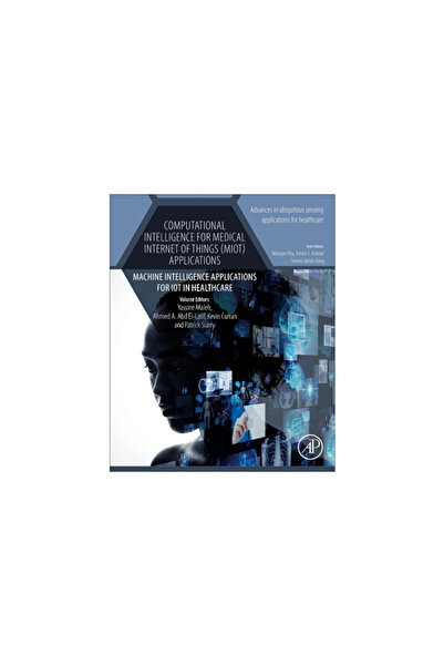 Academic Pr Inc Computational Intelligence for Medical Internet of Things (Miot) Applications: Machine Intelligence