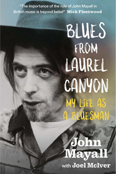 Omnibus Pr Blues from Laurel Canyon: John Mayall: My Life as a Bluesman