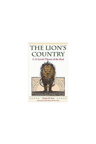 Kent State Univ Pr The Lion's Country: C. S. Lewis's Theory of the Real