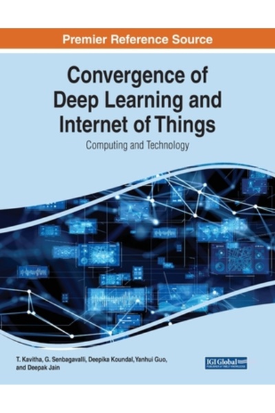 Igi Global Convergence of Deep Learning and Internet of Things: Computing and...