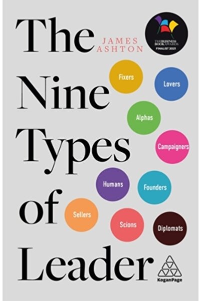 Kogan Page The Nine Types of Leader: How the Leaders of Tomorrow Can Learn fr...