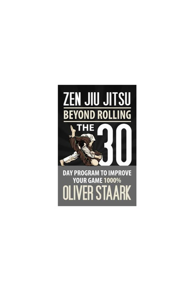 Oxford Univ Pr Zen Jiu Jitsu: The 30 Day Program to Improve Your Jiu Jitsu Ga...