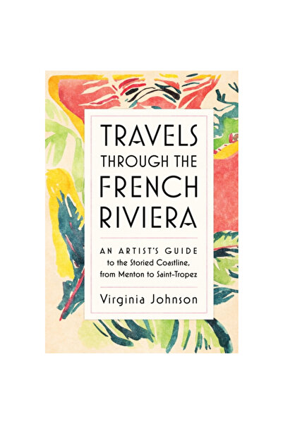 Artisan Călătorii prin Riviera Franceză: Ghidul unui artist pentru coasta leg...