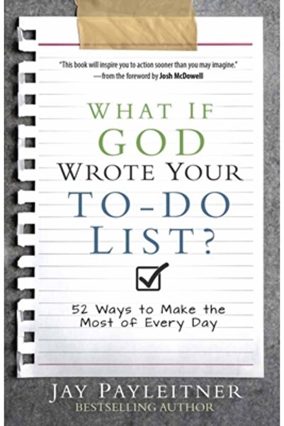 Harvest House Publ What If God Wrote Your To-Do List?: 52 Ways to Make the Mo...