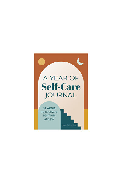 Rockridge Pr A Year of Self-Care Journal: 52 Weeks to Cultivate Positivity & Joy