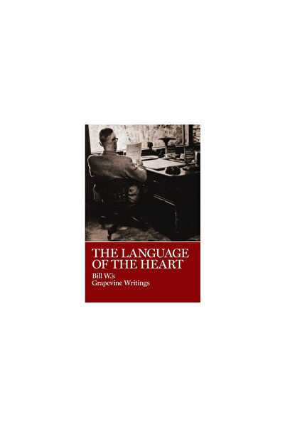 Aa Grapevine The Language of the Heart: Bill W.'s Grapevine Writings