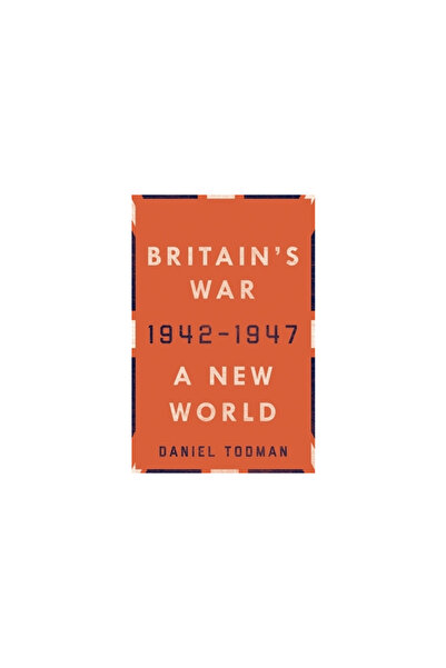 Oxford Univ Pr Britain's War: II: A New World, 1942-1947
