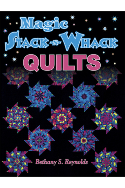 American Quilter'S Society Magic Stack-N-Whack Quilts