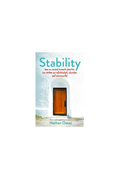 Paraclete Pr Stability: How an Ancient Monastic Practice Can Restore Our Rela...