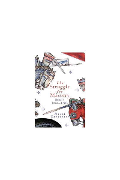 Oxford Univ Pr The Struggle for Mastery: Britain, 1066-1284