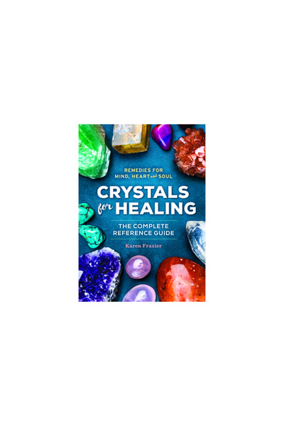 Rockridge Pr Crystals for Healing: The Complete Reference Guide with Over 200...