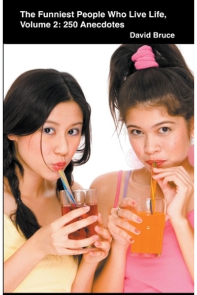 David Bruce Cei mai amuzanți oameni care trăiesc viața, volumul 2: 250 de ane...