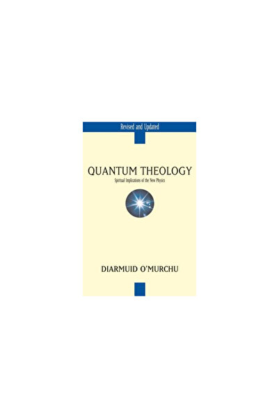 Crossroad Publishing Company Quantum Theology: Spiritual Implications of the ...