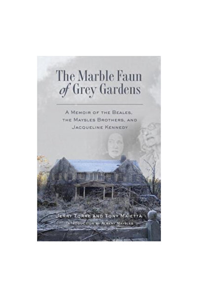 Magnus Books The Marble Faun of Grey Gardens: A Memoir of the Beales, the Maysles Brothers, and Jacqueline Kenned