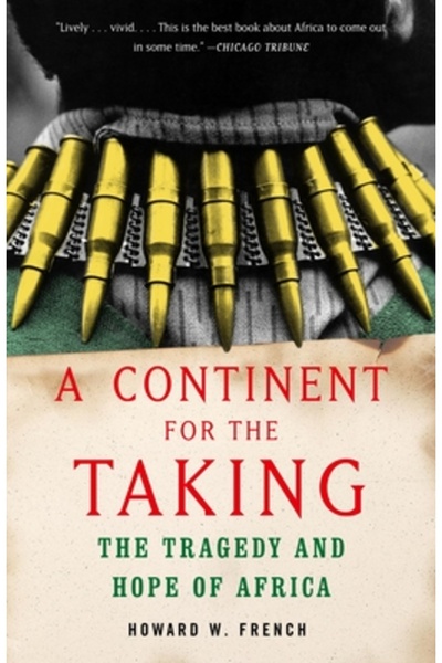 Vintage Books USA A Continent for the Taking: The Tragedy and Hope of Africa