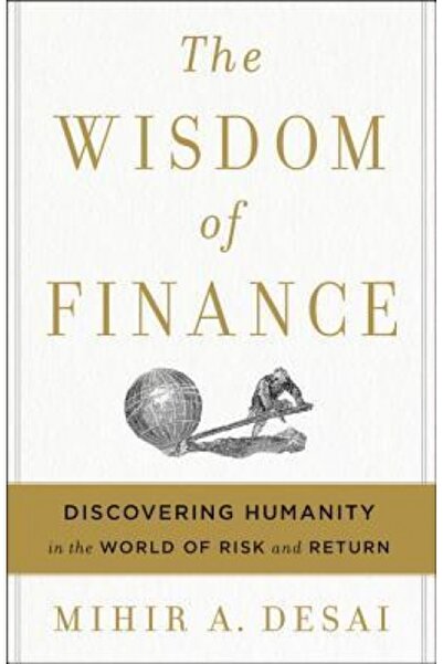 Houghton Mifflin The Wisdom of Finance: Discovering Humanity in the World of ...