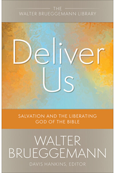 Westminster Pr Deliver Us: Salvation and the Liberating God of the Bible