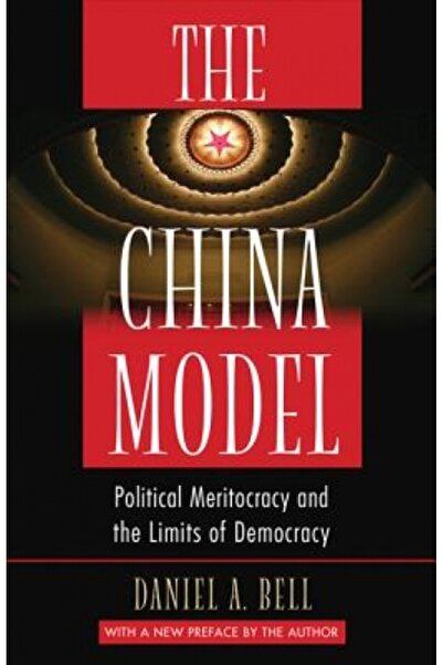 Princeton Univ Pr The China Model: Political Meritocracy and the Limits of Democracy