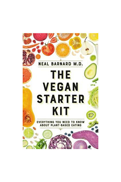Grand Central Publ Kitul pentru începători vegani: Tot ce trebuie să știi des...