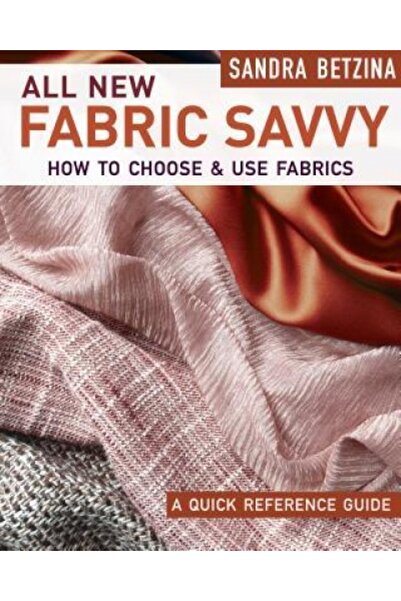 BIBLIOBAZAAR All New Fabric Savvy: A Quick Reference Guide to Choosing and Using Fabric