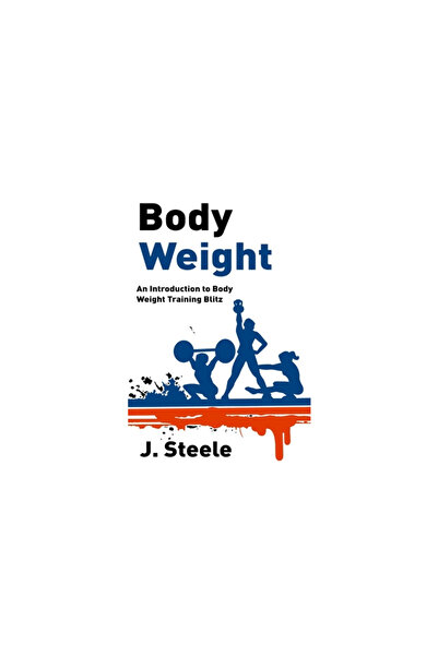 WWW.BNPUBLISHING.COM Body Weight: An Introduction to Body Weight Training Blitz