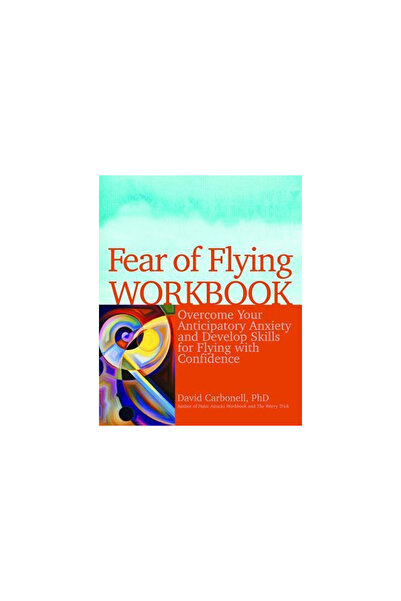 Ulysses Press Fear of Flying Workbook: Overcome Your Anticipatory Anxiety and...