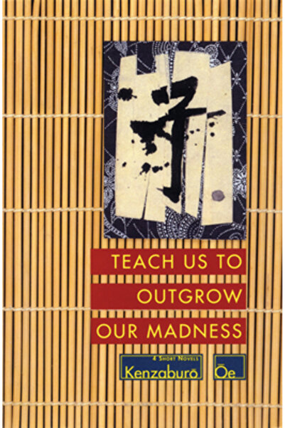 Grove Press Teach Us to Outgrow Our Madness: Four Short Novels: The Day He Hi...