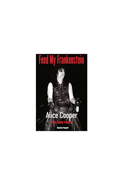 Wymer Uk Hrănește-l pe Frankenstein: Alice Cooper, anii solo