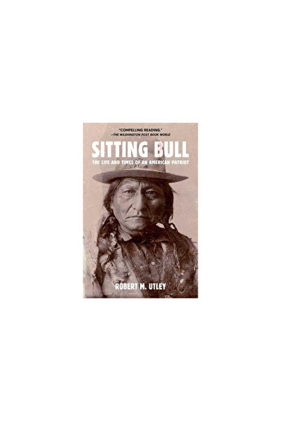 Henry Holt & Company Sitting Bull: Viața și vremurile unui patriot american