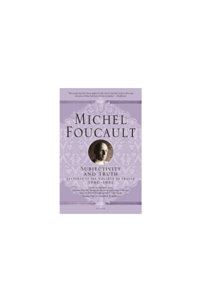 Picador Subjectivity and Truth: Lectures at the Coll