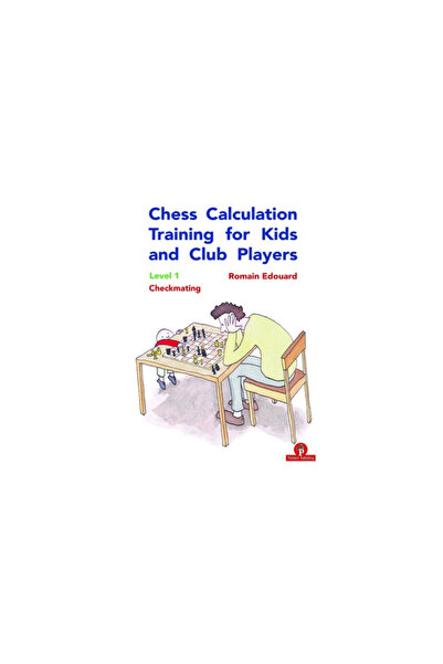 Thinkers Pub Chess Calculation Training for Kids and Club Players: Level 1 Ch...