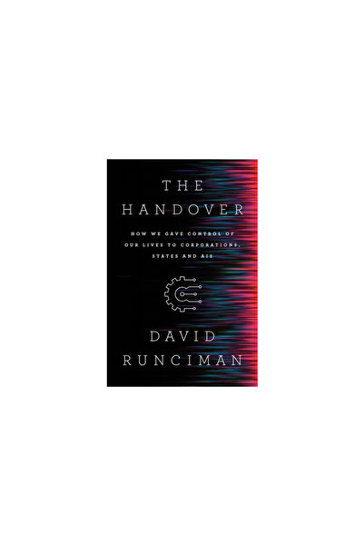 Liveright Pub Corp The Handover: How We Gave Control of Our Lives to Corporat...