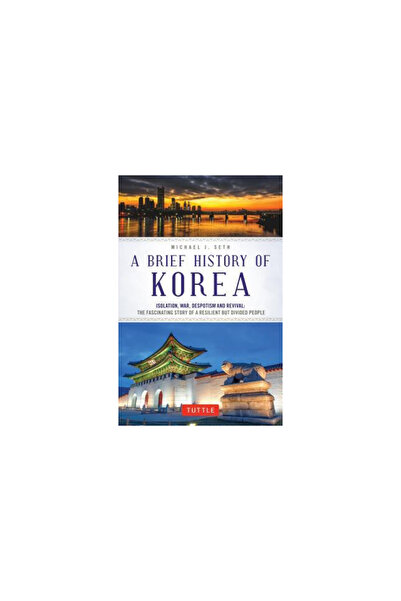 Tuttle Pub O scurtă istorie a Coreei: izolare, război, despotism și renaștere...
