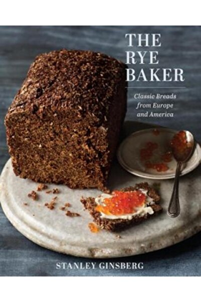 W W Norton & Co Inc The Rye Baker: Classic Breads from Europe and America