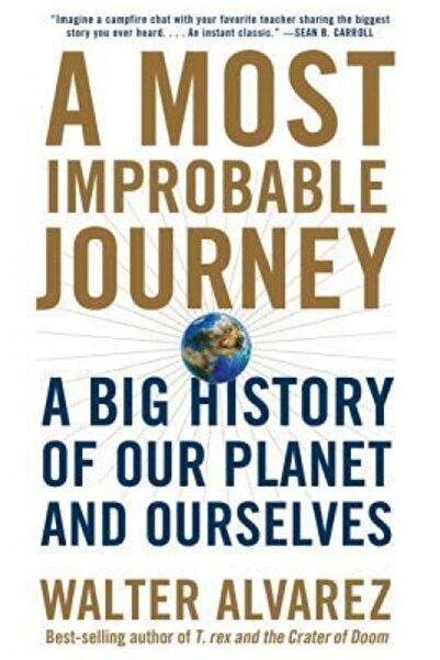 W W Norton & Co Inc A Most Improbable Journey: A Big History of Our Planet and Ourselves