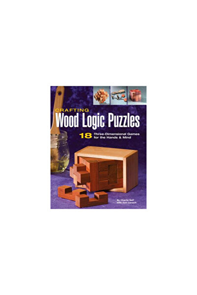 Creative Publishing International Puzzle-uri logice din lemn: 18 jocuri tridi...