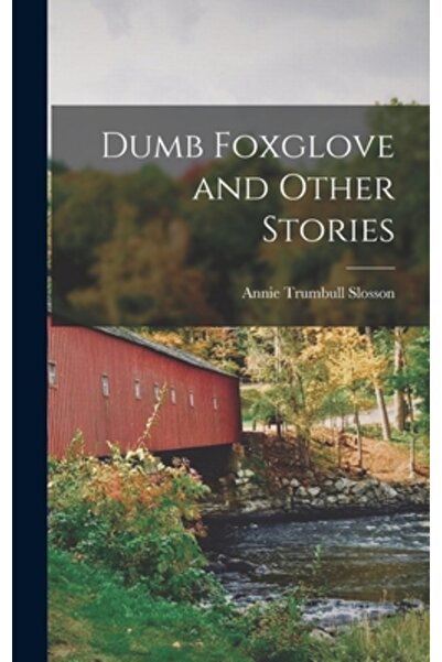 Legare Street Pr Dumb Foxglove and Other Stories