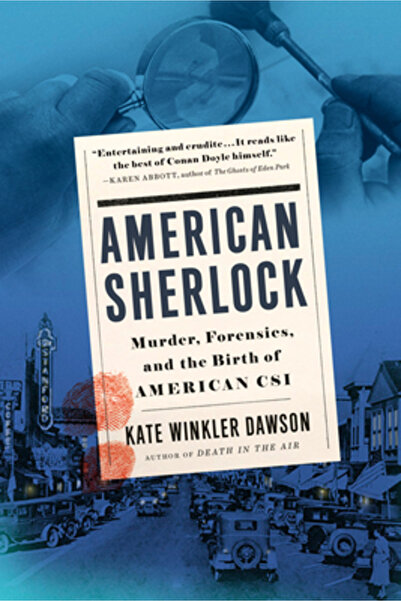 G P Putnam Sons American Sherlock: Murder, Forensics, and the Birth of Americ...