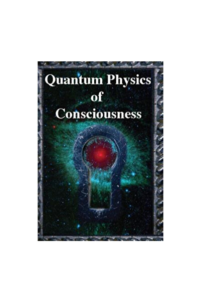 Science Publ Inc Fizica cuantică a conștiinței: Fizica cuantică a minții, exp...
