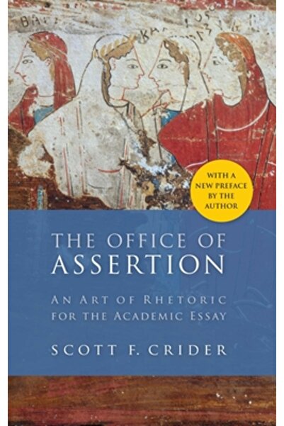 Intercollegiate Studies Inst Office of Assertion: An Art of Rhetoric for Acad...