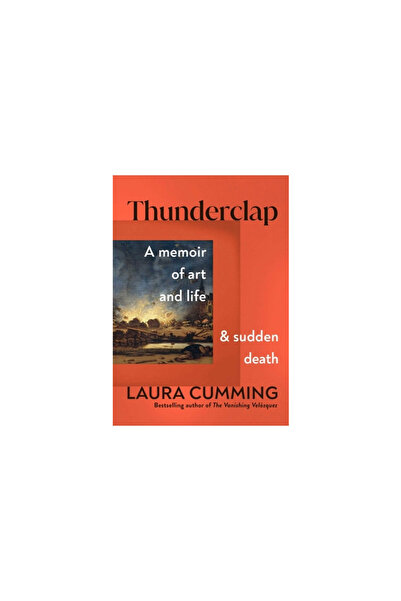 Scribner Books Co Thunderclap: A Memoir of Art and Life and Sudden Death