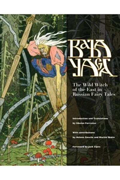 BIBLIOBAZAAR Baba Yaga: Vrăjitoarea sălbatică a Estului în basmele rusești