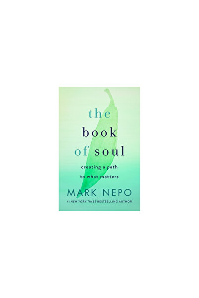 St Martins Pr The Book of Soul: Creating a Path to What Matters