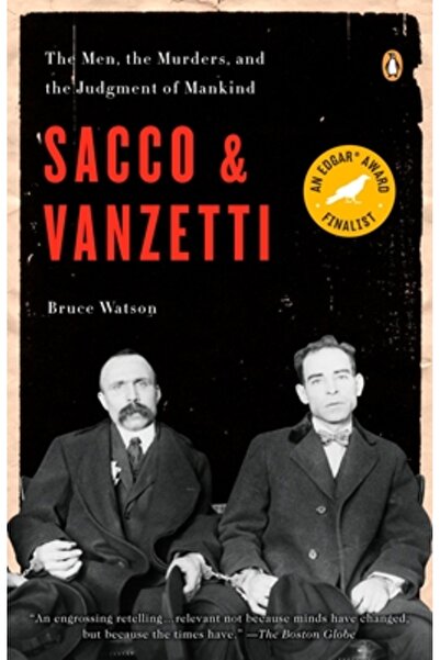 Penguin Books Sacco and Vanzetti: The Men, the Murders, and the Judgment of Mankind